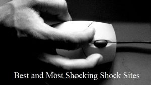 Best and Most Shocking Shock Sites