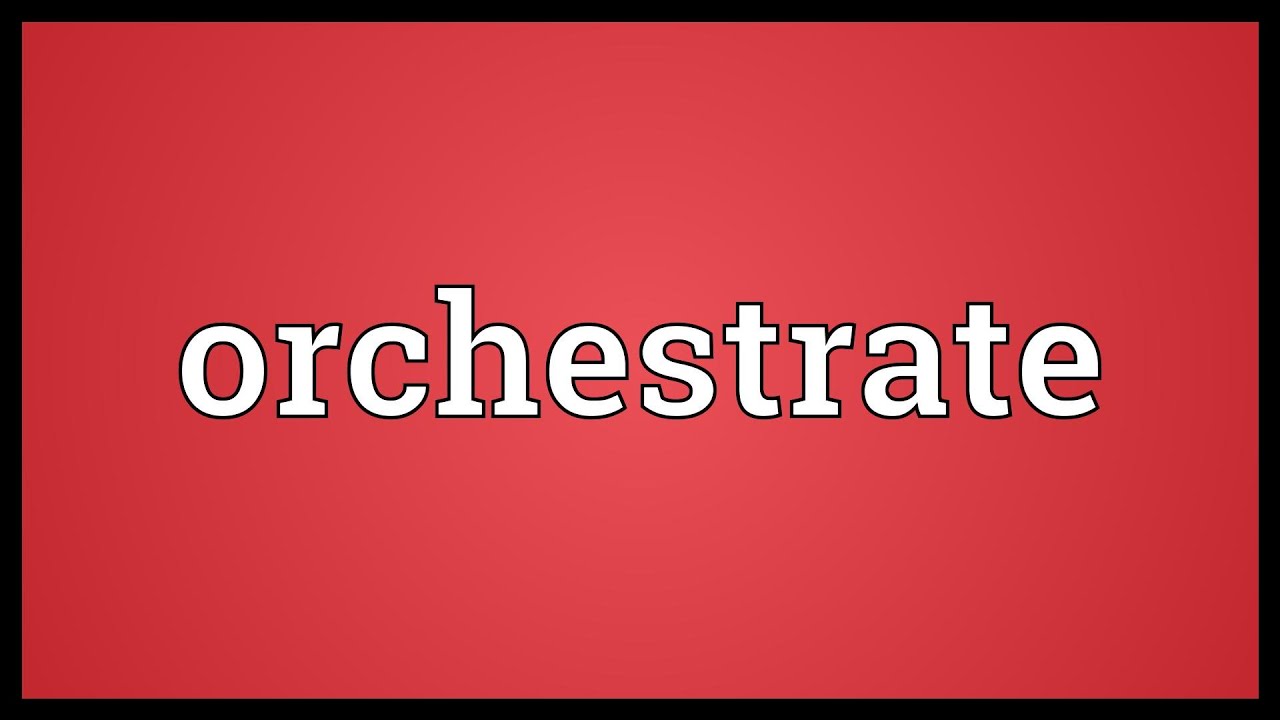 Orchestrate Video